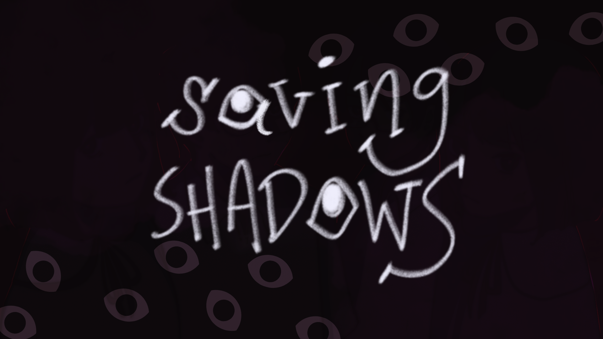 SAVING SHADOWS
