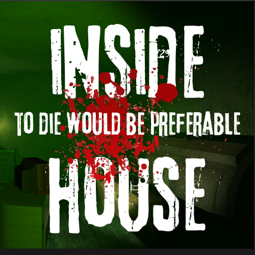 Inside House, To die would be preferable cover