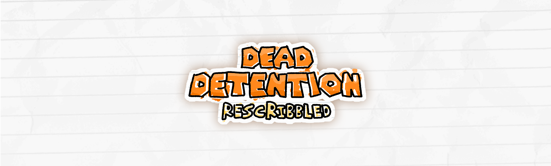 DEAD DETENTION (Rescribbled)