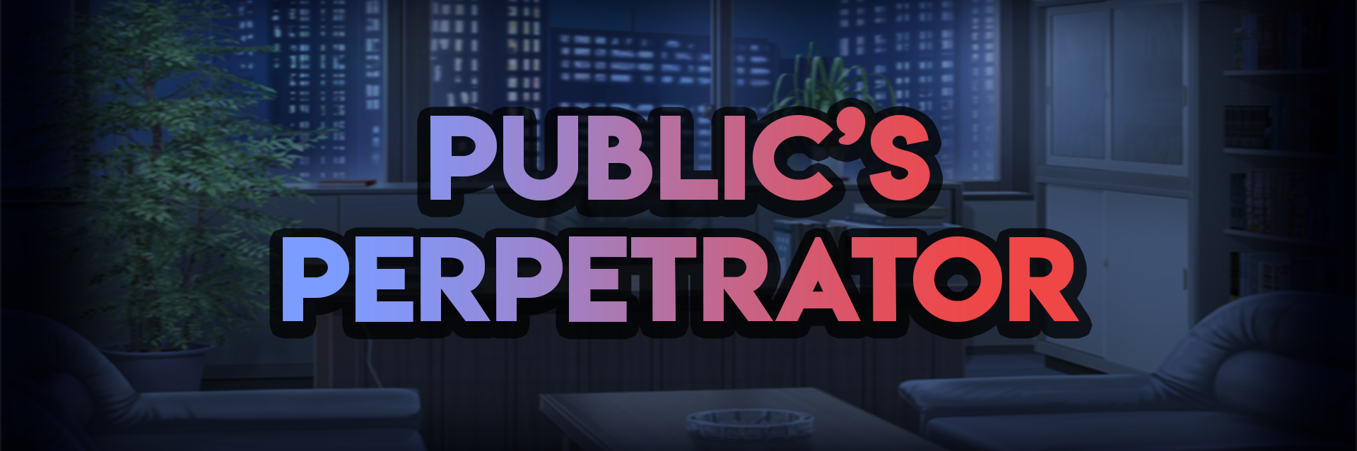 Public's Perpetrator : Chapter 1