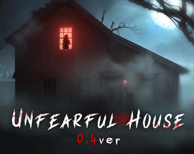 Cover image for unfearful house 0.4ver
