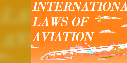 Cover image for International Laws of Aviation