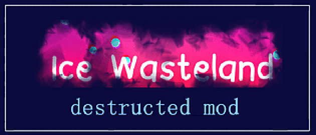 Ice Wasteland \destructed mod\