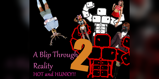 Cover image for A Blip Through Reality 2: Hot and Hunky!