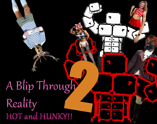 Cover image for A Blip Through Reality 2: Hot and Hunky!