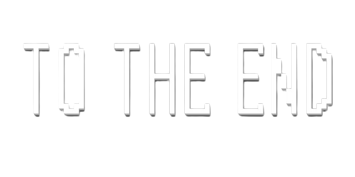 To The End - Browser Version