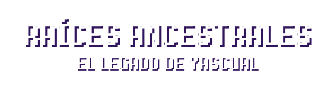 Raices Ancestrales: El Legado de Yascual