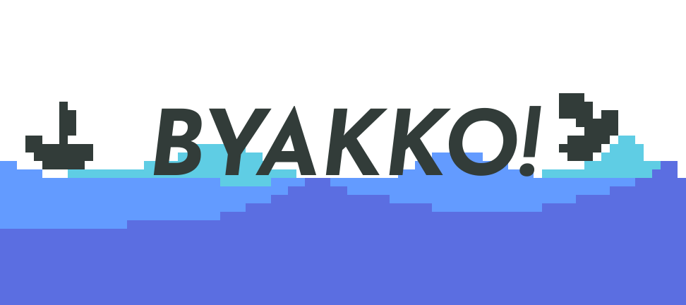 BYAKKO!