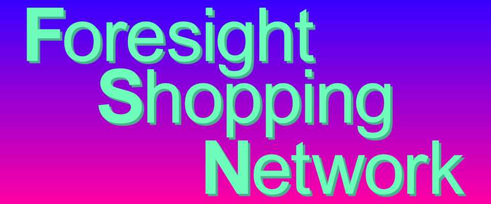 Foresight Shopping Network