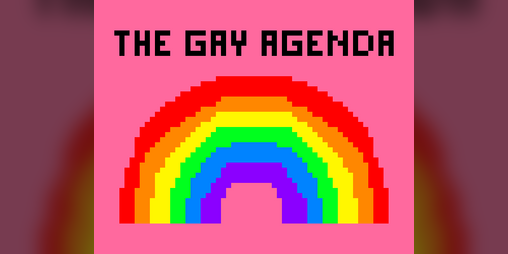 Cover image for Can you keep up with the demands of the Gay Agenda™?