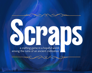 Scraps   - A crafting game in a hopeful world among the ruins of an ancient civilization 