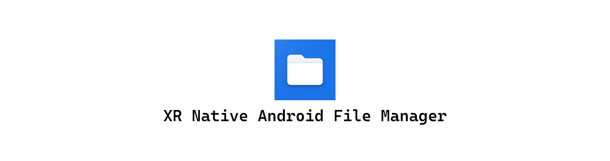 XR Native Android File Manager