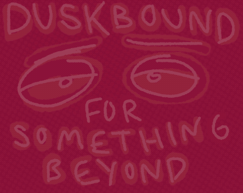Cover image for duskbound for something beyond