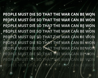 People Must Die So That The War Can Be Won   - an endless epistolary rpg 