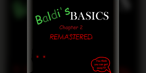 Cover image for Baldi's Basics Chapter 2 Remastered: The Return
