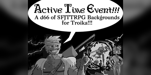 Cover image for Active Time Event!!! a d66 of TTJRPG Backgrounds for Troika!