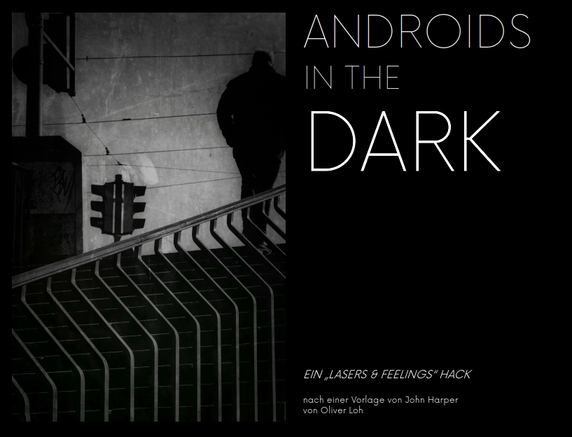 ANDROIDS in the DARK