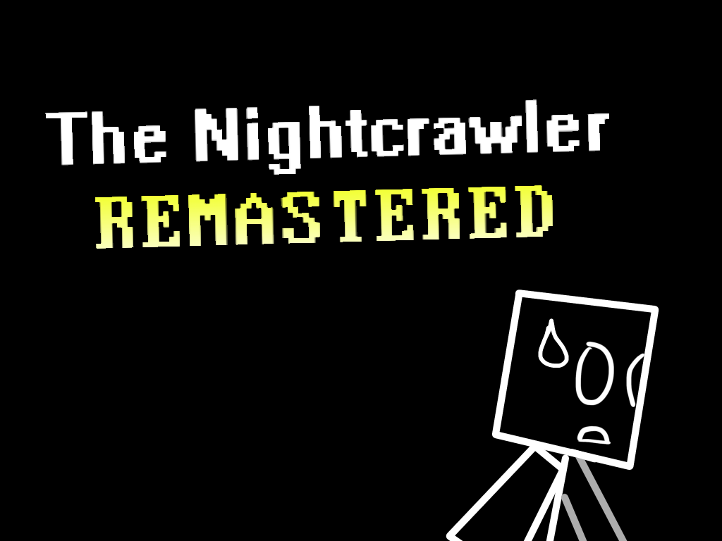 (InDev) The Nightcrawler REMASTERED