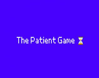 The Patient Game ⏳