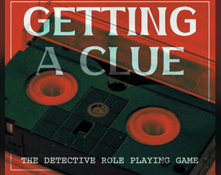 Getting a Clue   - d6 and coin flip detective ttrpg 