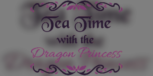 Cover image for Tea Time With The Dragon Princess
