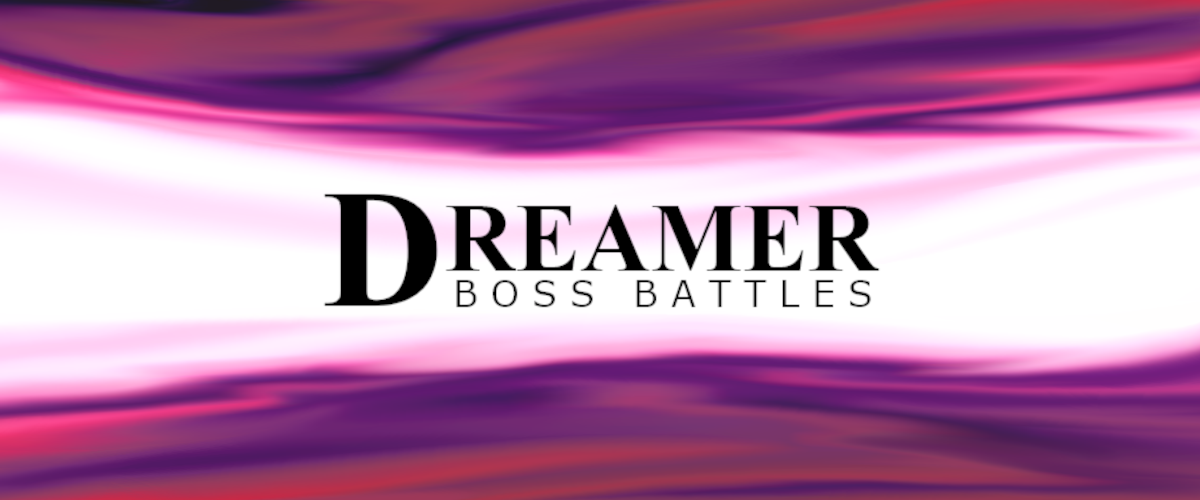 Dreamer: Boss Battles