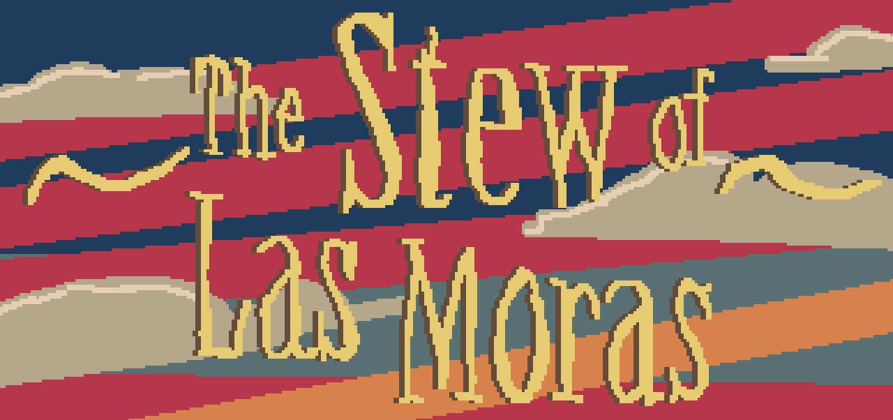 The Stew of Las Moras