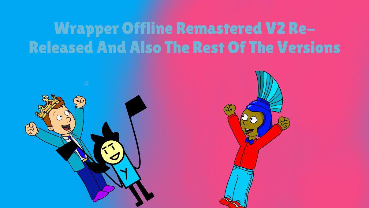 Wrapper Offline Remastered V2 Re-Released And The Rest Of The Versions