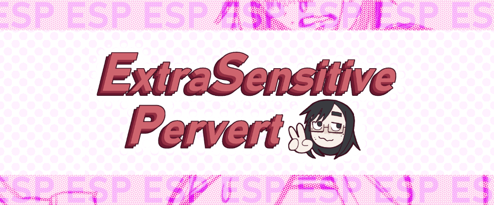 ESP:ExtraSensitive Pervert