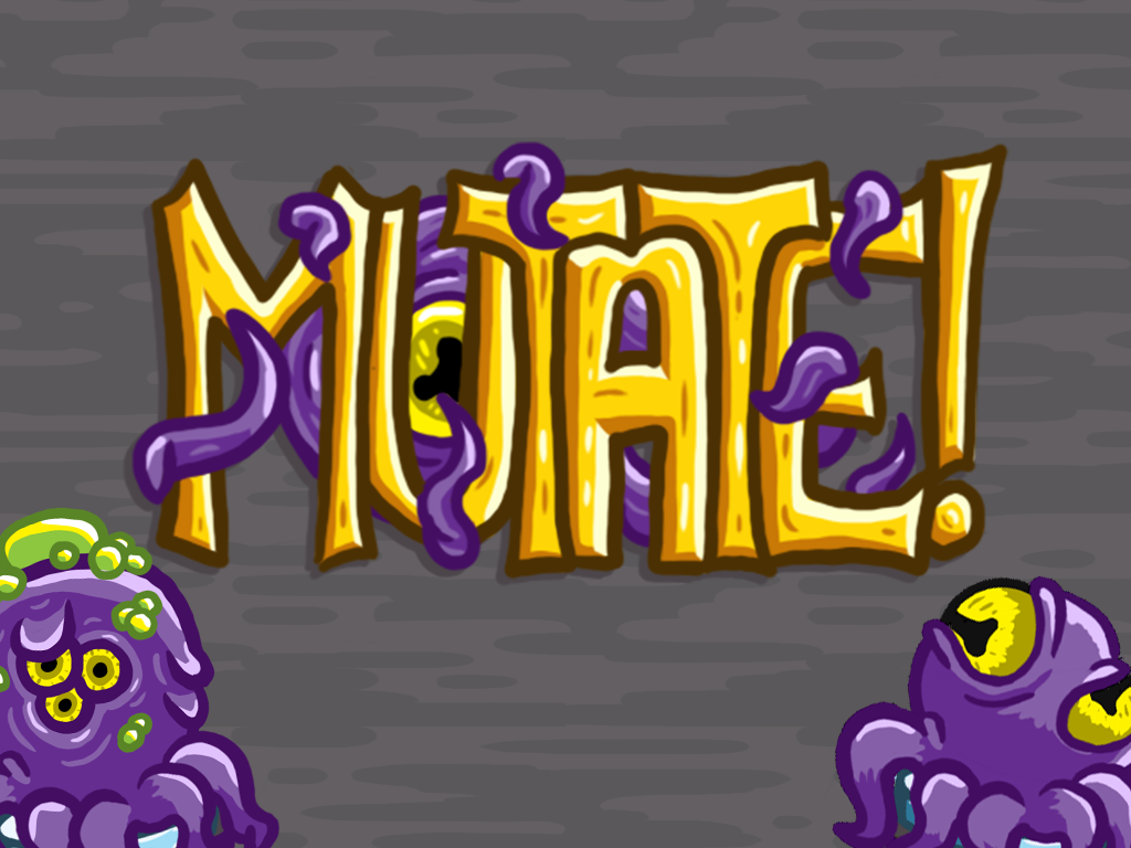 Mutate!