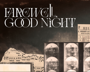 Farewell, Good Night   - A game about losing memories. 