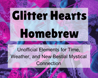 Glitter Hearts: Time, Weather, & Beasts  