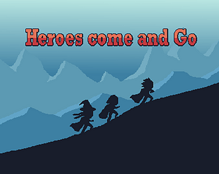 Heroes come and Go