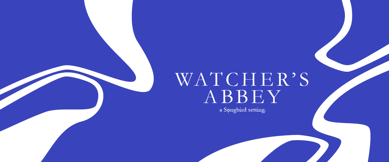 Watcher's Abbey - a Songbird setting