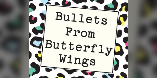 Cover image for Bullets From Butterfly Wings