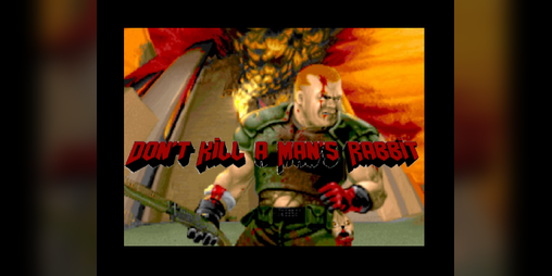 Cover image for Don't Kill a Man's Rabbit (Doom 2 Wad)