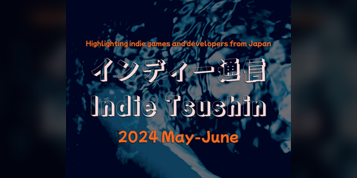 Cover image for Indie Tsushin: 2024 May-June Issue