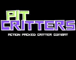 Pit Critters   - A fast paced arena combat game. 