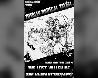 TOTALLY RADICAL TALES #1 - The Lost Valley of the Humanitarians  