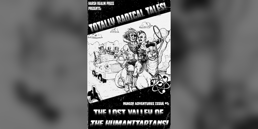 Cover image for TOTALLY RADICAL TALES #1 - The Lost Valley of the Humanitarians