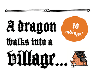 A Dragon Walks Into A Village...   - you are a knight on duty when a dragon walks into the village 