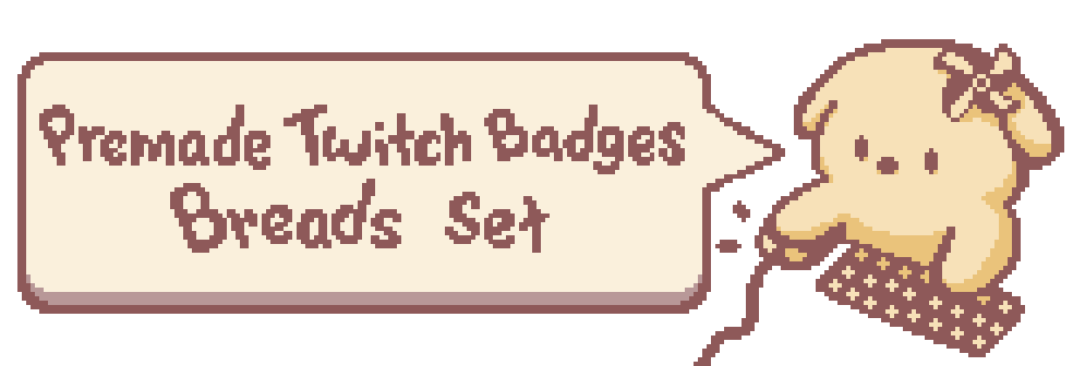 Premade Pixel Twitch Badges Breads set!