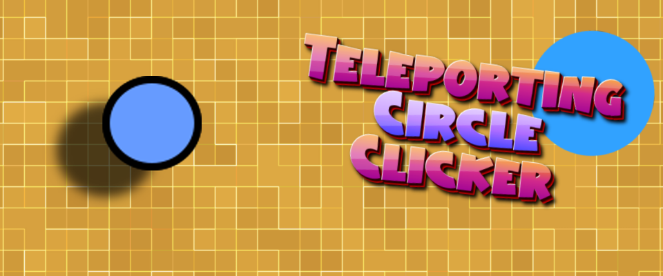 Teleporting Circle Clicker