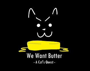 We Want Butter: A Cat's Quest