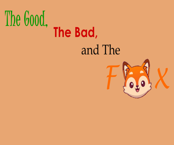 The Good, The Bad, and The Fox