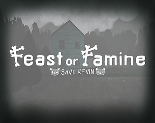 Feast or Famine - Save Kevin | GameJam 2024