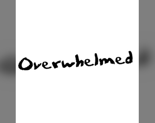 Overwhelmed  