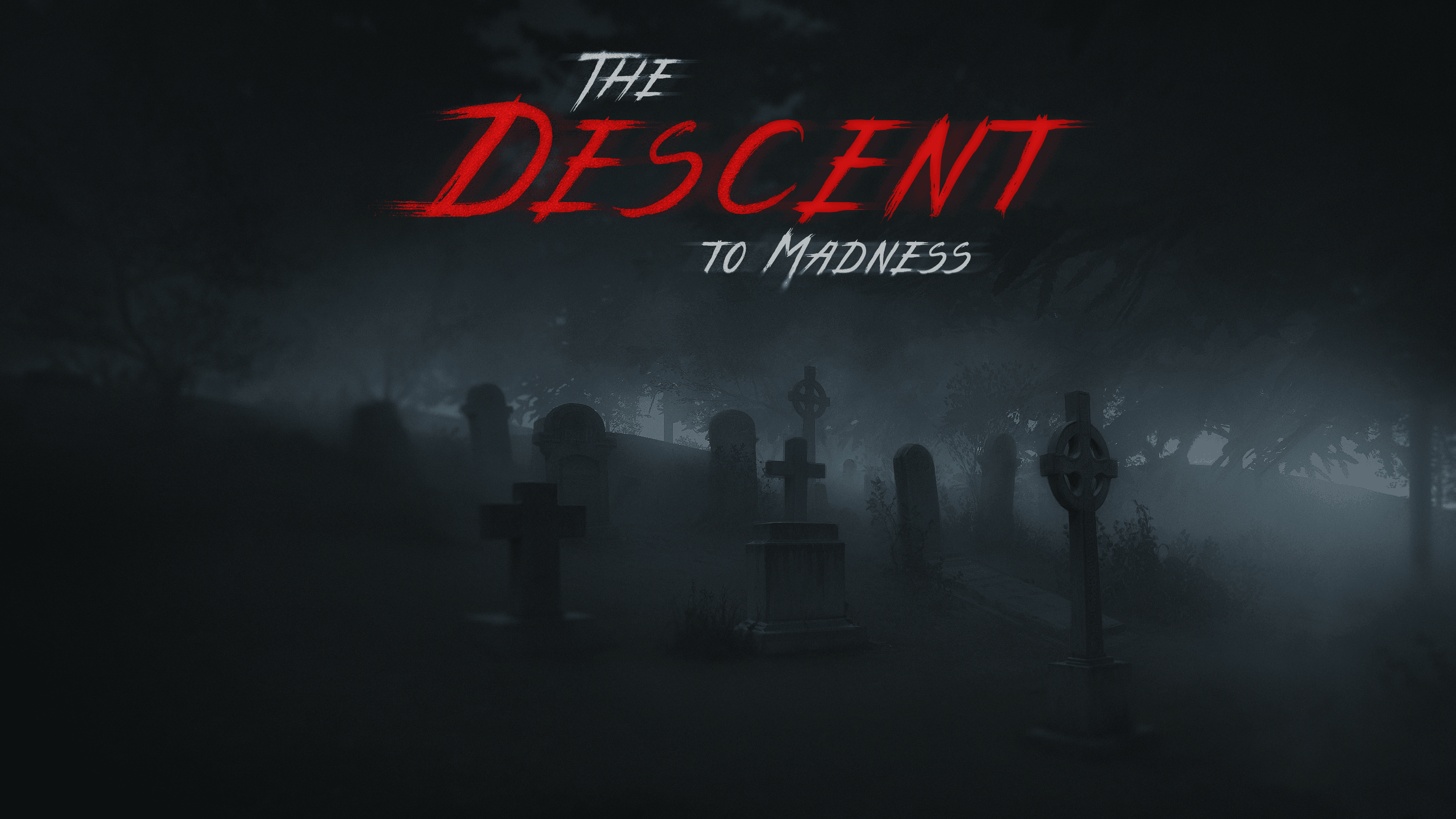 The Descent To Madness