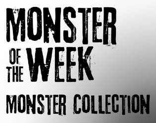 Monster of the Week - Monster Collection  