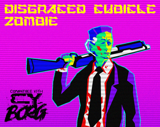 Disgraced Cubicle Zombie for CY_BORG  